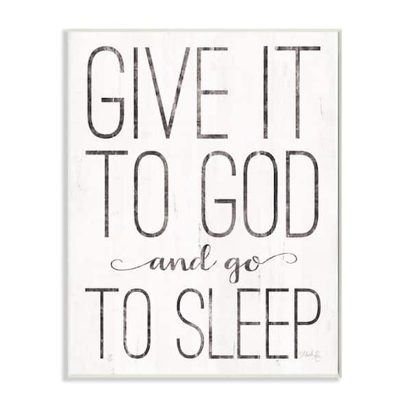Stupell Industries 10 in. x 15 in. "Give It To God and Go To Sleep Black and White Wood Look Sign Wall Plaque Art" by Marla Rae