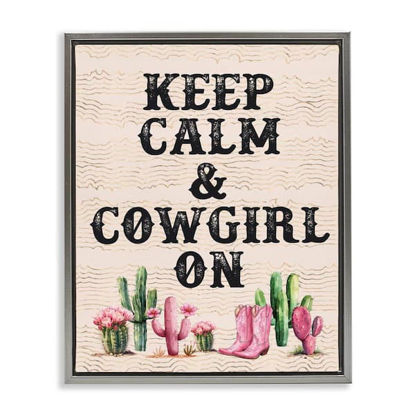Stupell Industries Keep Calm and Cowgirl On by Lettered and Lined Gray Floater Frame Nature Graphic Art Print 31 in. x 25 in.