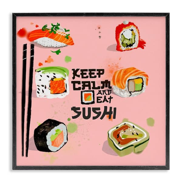 Stupell Industries Keep Calm and Eat Sushi by Juliet Rose Philips Black Framed Typography Giclee Art Print 17 in. x 17 in.