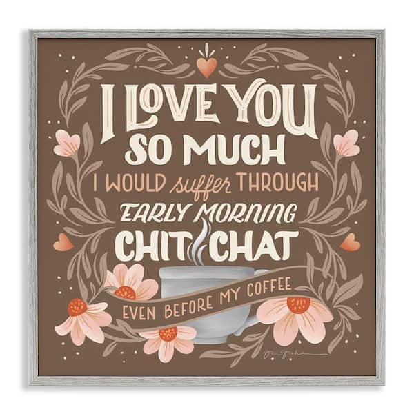 Stupell Industries Chat Before Coffee Humor by Gia Graham Gray Framed Food Giclee Art Print 24 in. x 24 in.