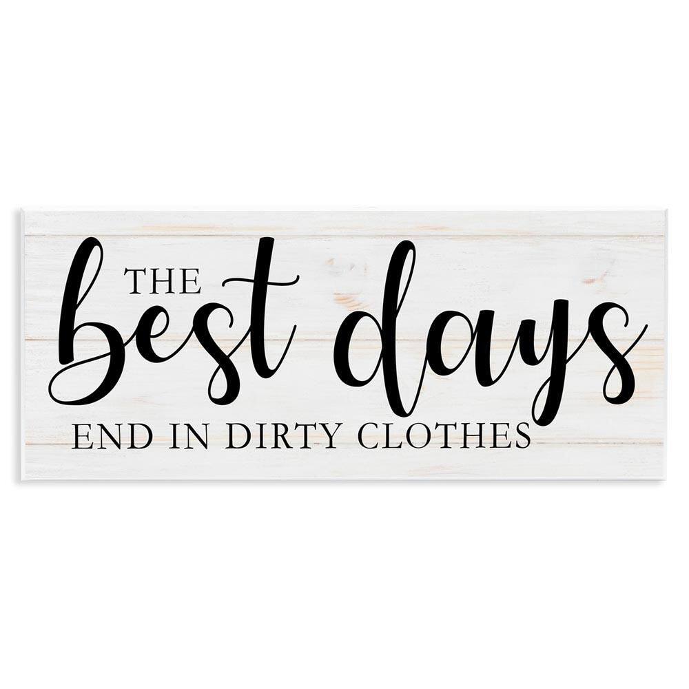 Best Days end in Dirtiest Clothes Laundry Sign by Victoria Brown Unframed Graphic Art Print Typography 7 in. x 17 in. price history on PriceWatchPro