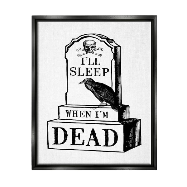 Stupell Industries Sleep When Dead Phrase by 2 If by Sea 1-Piece Floater Frame Graphic Print Animal Poster Art Print 21 in. x 17 in.