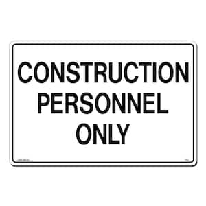 18 in. x 12 in. Construction Personnel Only Sign Printed on More Durable, Thicker, Longer Lasting Styrene Plastic