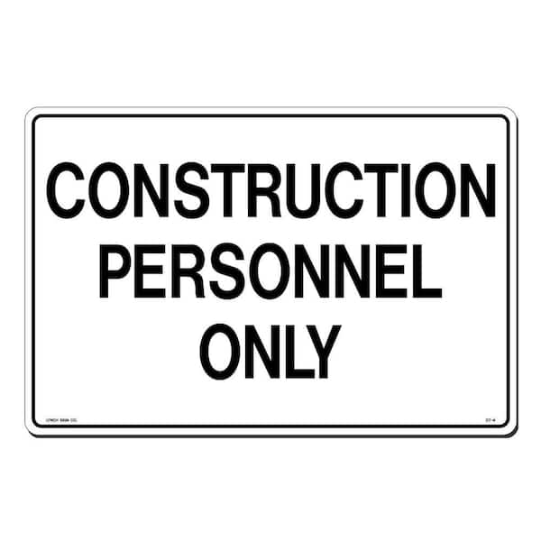 Lynch Sign 18 in. x 12 in. Construction Personnel Only Sign Printed on More Durable, Thicker, Longer Lasting Styrene Plastic