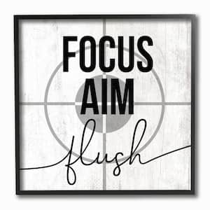 "Focus Aim and Flush Target Practice Bathroom Sign" by Daphne Polselli Framed Country Wall Art Print 12 in. x 12 in.