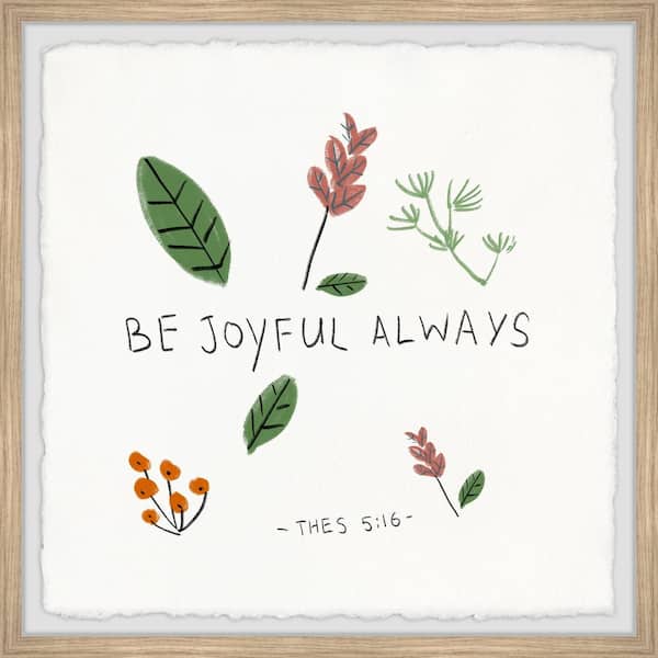 Unbranded "Be Joyful Always" by Marmont Hill Framed Typography Art Print 32 in. x 32 in.
