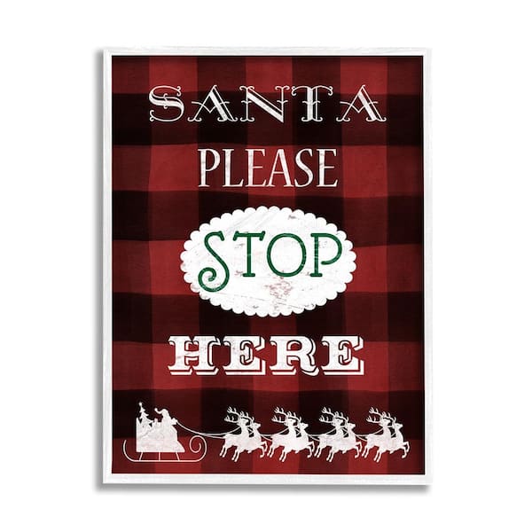 Stupell Industries Santa Stop Here Plaid by Carol Robinson 1-Piece Framed Graphic Print Typography Poster Art Print 14 in. x 11 in.