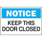 Brady 10 in. x 14 in. Plastic Notice Keep This Door Closed OSHA Safety ...