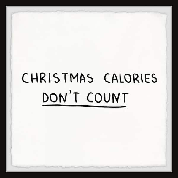 Unbranded "Christmas Calories Don't Count" by Marmont Hill Framed Typography Art Print 32 in. x 32 in.