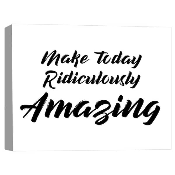 PTM Images Make today Amazing'' Canvas Abstract Wall Art 10 in. x 12 in.