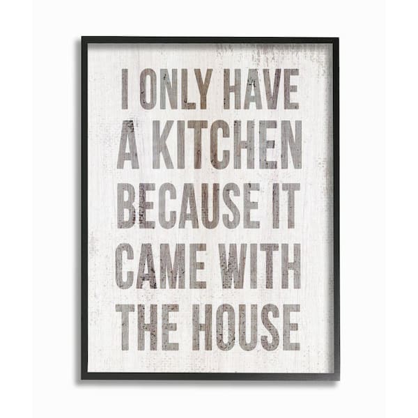 Stupell Industries "Funny Kitchen Came with House Quote Cooking Humor" by Daphne Polselli Framed Country Wall Art Print 11 in. x 14 in.