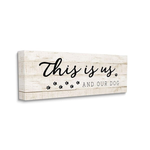 Stupell Industries This Is Us and Our Dog Pet Phrase by CAD Unframed Print Typography Wall Art 20 in. x 48 in.