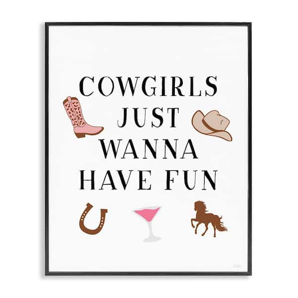 Stupell Industries Cowgirls Wanna Have Fun by Natalie Carpentieri Black Framed Typography Giclee Art Print 20 in. x 16 in.