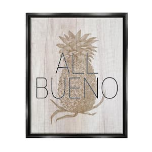 All Bueno Phrase Pineapple Illustration Rustic by Daphne Polselli Floater Frame Food Wall Art Print 31 in. x 25 in.