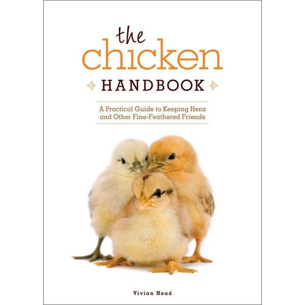 Unbranded The Chicken Handbook: A Practical Guide to Keeping Hens and Other Fine-Feathered Friends