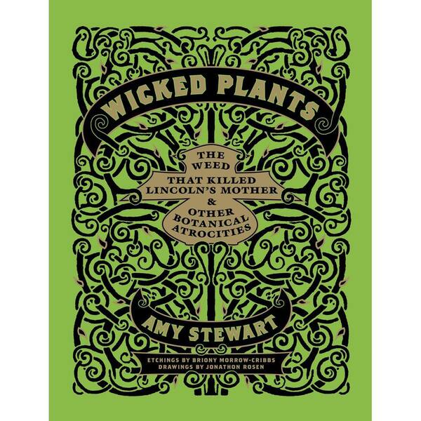 Unbranded Wicked Plants: The Weed That Killed Lincoln's Mother and Other Botanical Atrocities