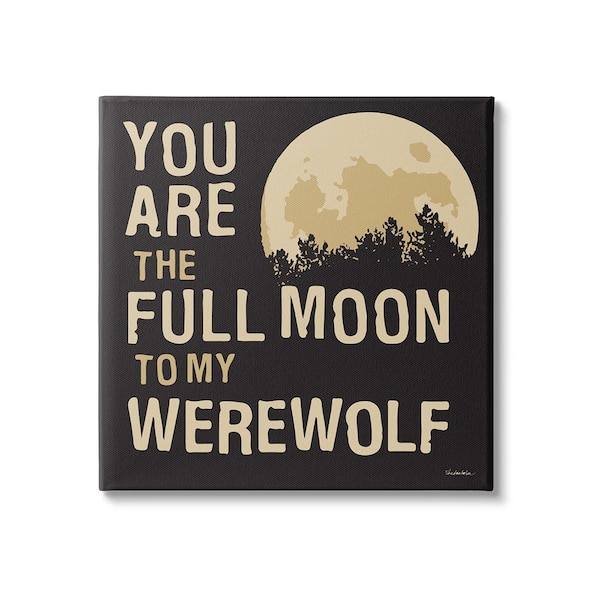 Stupell Industries Full Moon Werewolf Phrase byKendra Shedenhelm 1-Piece Unframed Graphic Print Abstract Poster Art Print 24 in. x 24 in.