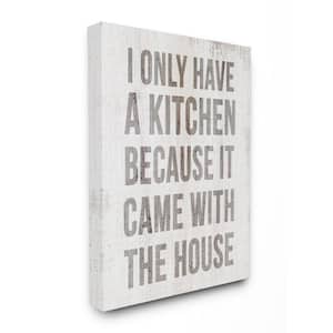 "Funny Kitchen Came with House Quote Humor" by Daphne Polselli Unframed Country Canvas Wall Art Print 36 in. x 48 in.