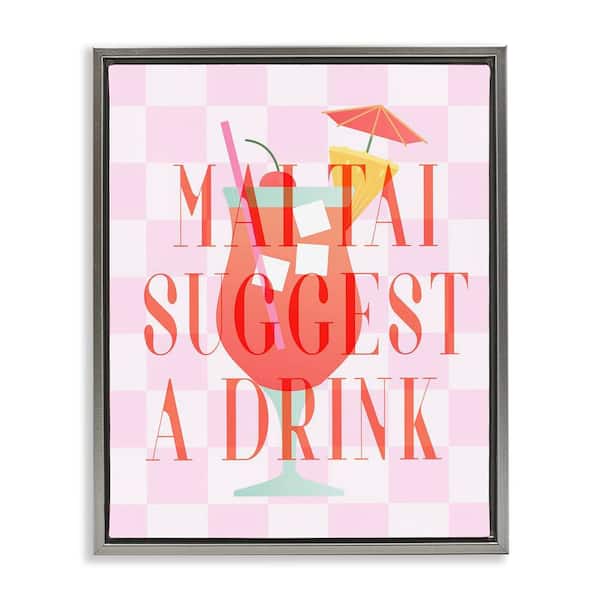 Stupell Industries Mai Tai Suggest a Drink by Daphne Polselli Gray Floater Frame Food Graphic Art Print 21 in. x 17 in.