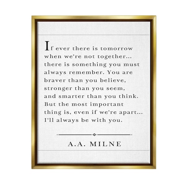 The Stupell Home Decor Collection I'll Always Be With You A.A. Milne by Lettered and Lined Floater Frame Typography Wall Art Print 21 in. x 17 in.