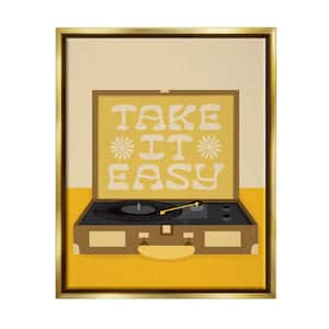 Take it Easy Motivational Boho Record Player by Jaylnn Heerdt Floater Frame Typography Wall Art Print 21 in. x 17 in.