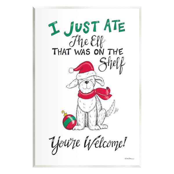 Stupell Industries Funny Christmas Dog Phrase by Deb Strain 1-Piece Unframed Graphic Print Animal Poster Art Print 19 in. x 13 in.