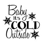 "Baby It's Cold Outside" Sign Stencil