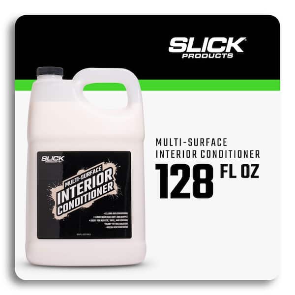 SLICK PRODUCTS 128 oz. Multi-Surface Interior Conditioner