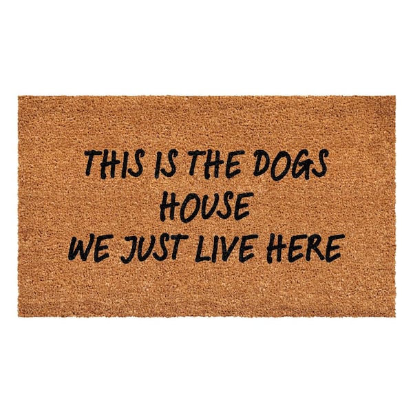 Calloway Mills This is The Dogs House We Just Live Here 17 in. x 29 in. Door Mat