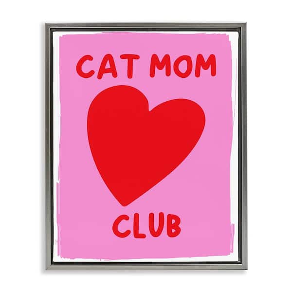 Stupell Industries Cat Mom Club Heart by House of Lulu Gray Floater Frame Typography Graphic Art Print 31 in. x 25 in.