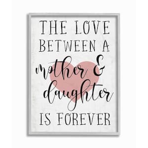 "Love Between Mother and Daughter Motivational Quote"by Daphne Polselli Framed Typography Wall Art Print 16 in. x 20 in.