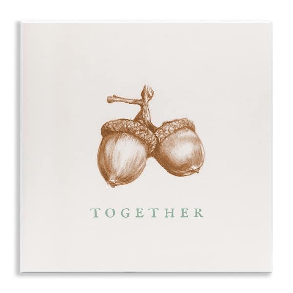 Together Funny Phrase Acorn Pair Tree Nut by Daphne Polselli Unframed Graphic Typography Art Print 12 in. x 12 in.