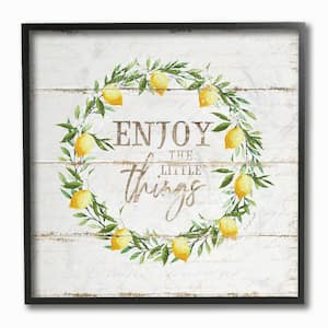 "Distressed Enjoy Little Things Phrase Lemon Wreath" by Jennifer Pugh Framed Food Texturized Art Print 12 in. x 12 in.