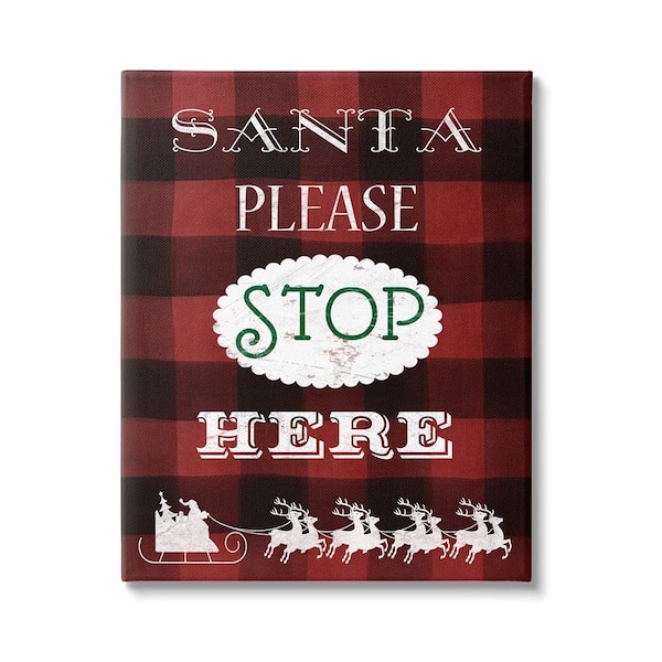 Stupell Industries Santa Stop Here Plaid by Carol Robinson 1-Piece Unframed Graphic Print Typography Poster Art Print 48 in. x 36 in.