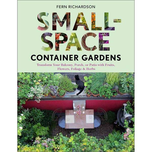 Unbranded Small-Space Container Gardens Book: Transform Your Balcony, Porch, or Patio with Fruits, Flowers, Foliage and Herbs
