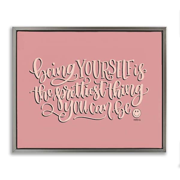 Stupell Industries Being Yourself is Prettiest by Imperfect Dust Gray Floater Frame Typography Graphic Art Print 17 in. x 21 in.