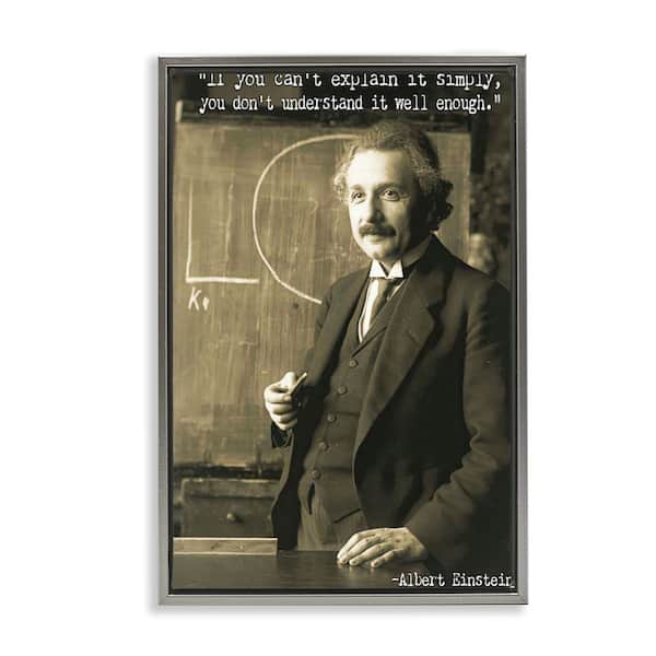Inspiring Einstein Quote by Graffi tee Studios Gray Floater Frame People Graphic Art Print 25 in. x 17 in.