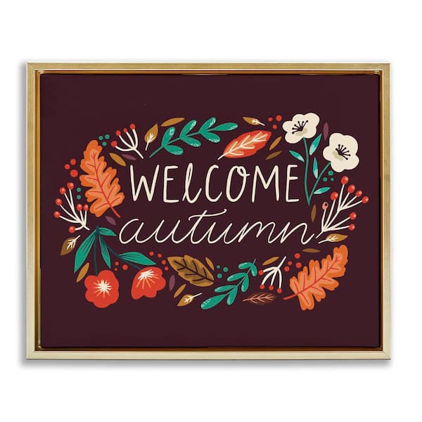 Stupell Industries Welcome Autumn Fall Botanicals by Louise Allen Designs Gold Floater Frame Graphic Typography Art Print 31 in. x 25 in.