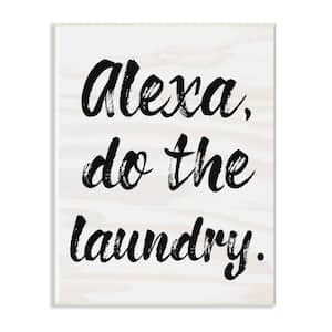 10 in. x 15 in. " Alexa Do The Laundry Black and White Brush Typography" by Daphne Polselli Wall Plaque Art