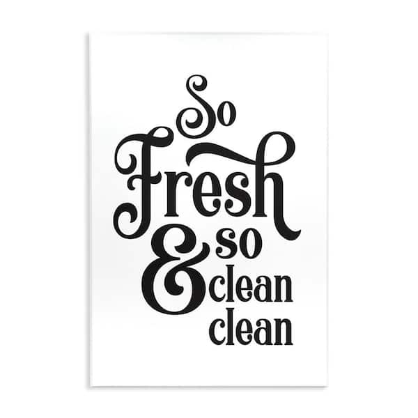 So Fresh and Clean Phrase Laundry Room Humor by Lettered and Lined Unframed Graphic Art Print Typography 19 in. x 13 in.