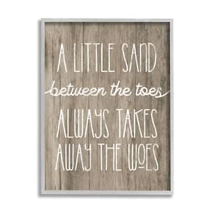 Sand Between Toes Takes Away Nautical Phrase By Daphne Polselli Framed Print Nature Texturized Art 16 in. x 20 in.