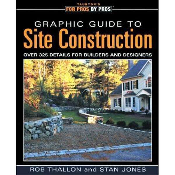 Unbranded Taunton's For Pros By Pros Graphic Guide to Site Construction Book