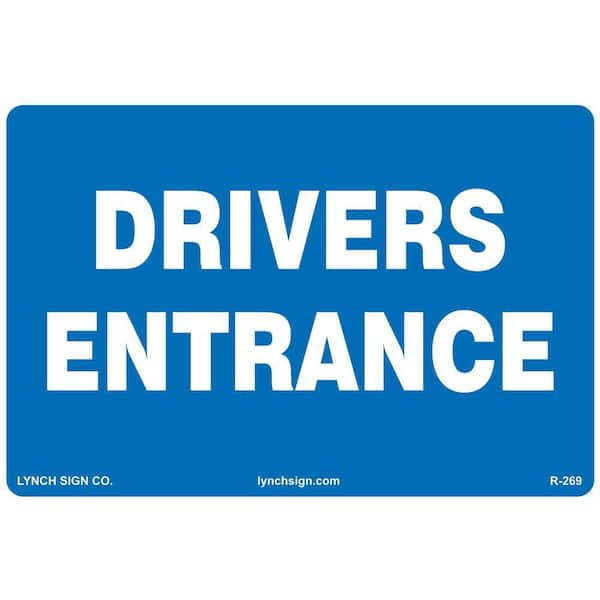 18 in x 12 in. Drivers Entrance Sign Printed on More Durable Longer-Lasting Thicker Styrene Plastic.