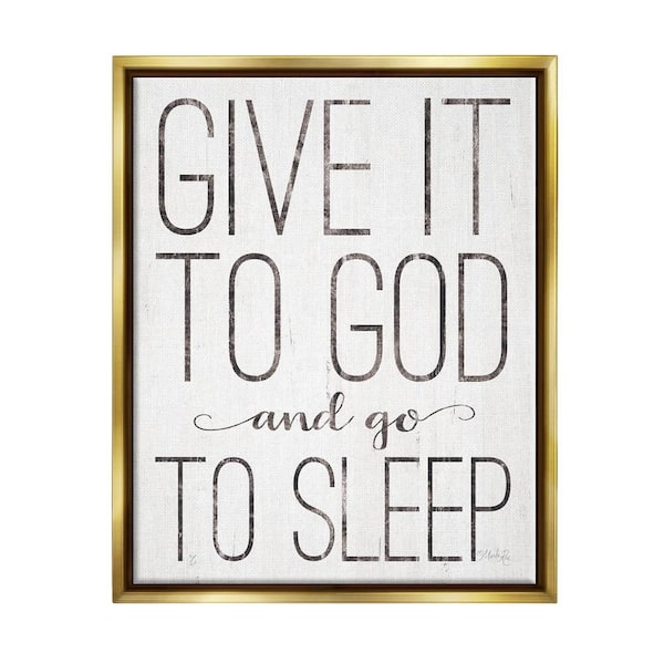 The Stupell Home Decor Collection Give It To God and Go To Sleep Wood Look Sign by Marla Rae Floater Frame Religious Wall Art Print 21 in. x 17 in. .