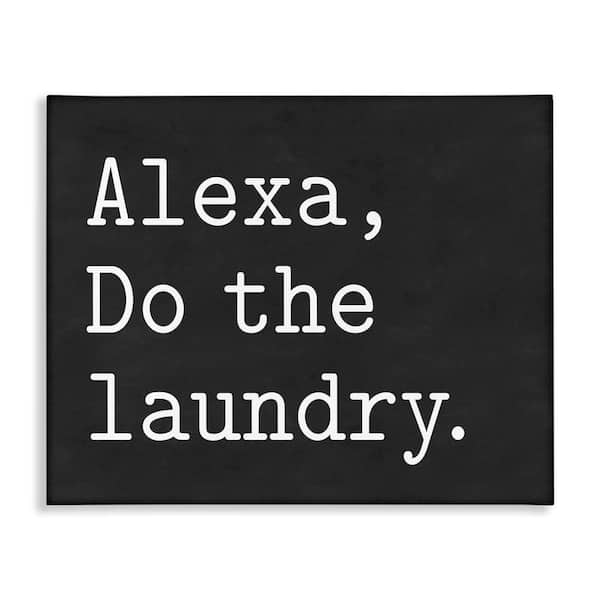 Alexa, Do the Laundry Phrase Modern Minimal by Lettered and Lined Unframed Graphic Art Print Typography 36 in. x 48 in.
