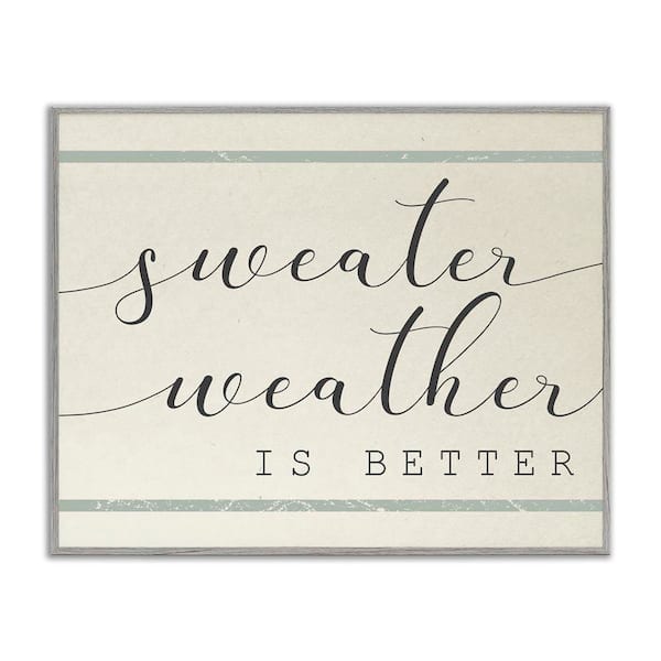 Stupell Industries Sweater Weather is Better Bistro Stripe by Daphne Polselli Gray Framed Graphic Typography Art Print 16 in. x 20 in.
