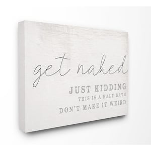 24 in. x 30 in. "Get Naked This Is A Half Bath Wood Look Typography Canvas Wall Art" by Daphne Polselli