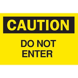 10 in. x 14 in. Plastic Caution Do Not Enter OSHA Safety Sign