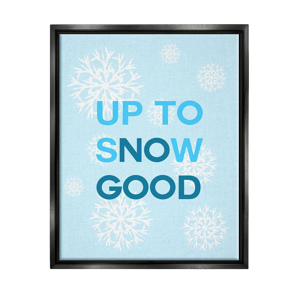 Up To Snow Good Phrase by Lil' Rue 1 Piece Floater Frame Graphic Print Typography Poster Art Print 31 in. x 25 in. price history on PriceWatchPro