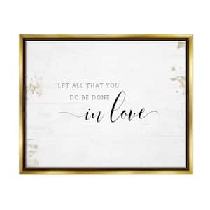 All That You Do in Love Rustic Country Quote by Jennifer Pugh Floater Frame Typography Wall Art Print 21 in. x 17 in.